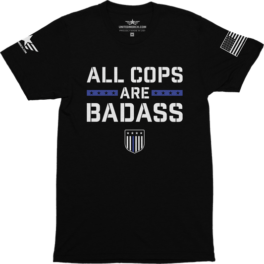 All Cops are Badass Tee